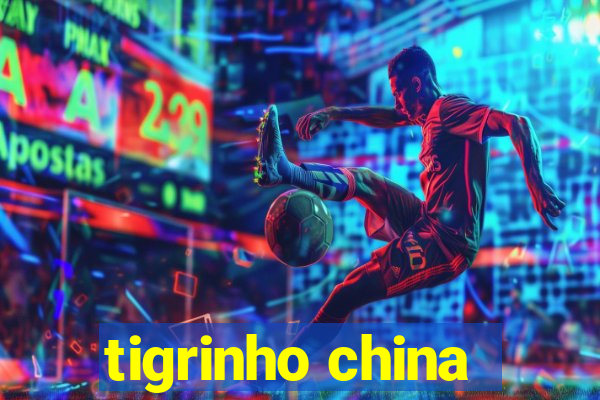 tigrinho china